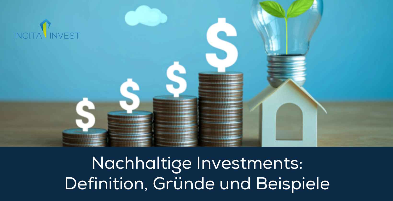 Symbolbild für nachhaltige Geldanlagen mit wachsender Pflanze in einer Glühbirne und Münzstapeln. Text: Nachhaltige Investments: Definition, Gründe und Beispiele.